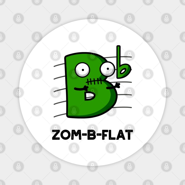 Zom-B-Flat Cute Halloween Zombie Music Pun Magnet by punnybone